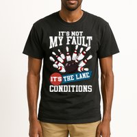 It's Not My Fault Lane Conditions Funny Bowling Team Bowler Tall T-Shirt