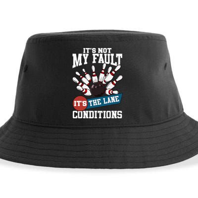 It's Not My Fault Lane Conditions Funny Bowling Team Bowler Sustainable Bucket Hat