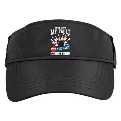 It's Not My Fault Lane Conditions Funny Bowling Team Bowler Adult Drive Performance Visor