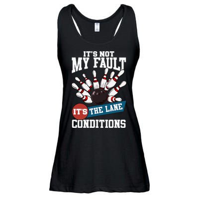 It's Not My Fault Lane Conditions Funny Bowling Team Bowler Ladies Essential Flowy Tank