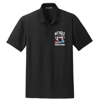 It's Not My Fault Lane Conditions Funny Bowling Team Bowler Dry Zone Grid Polo