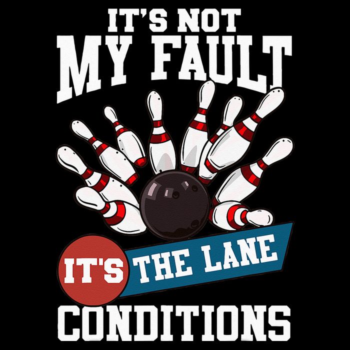 It's Not My Fault Lane Conditions Funny Bowling Team Bowler 16 in Basic Backpack