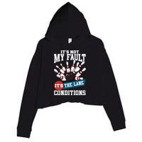 It's Not My Fault Lane Conditions Funny Bowling Team Bowler Crop Fleece Hoodie
