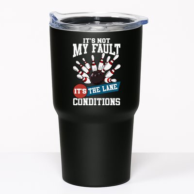 It's Not My Fault Lane Conditions Funny Bowling Team Bowler Tumbler