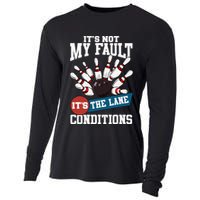 It's Not My Fault Lane Conditions Funny Bowling Team Bowler Cooling Performance Long Sleeve Crew