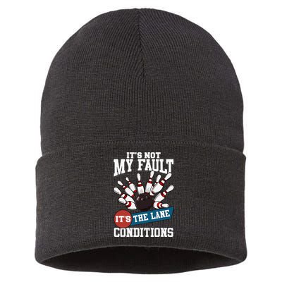 It's Not My Fault Lane Conditions Funny Bowling Team Bowler Sustainable Knit Beanie