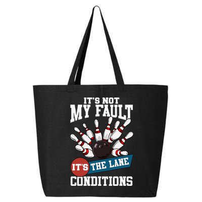 It's Not My Fault Lane Conditions Funny Bowling Team Bowler 25L Jumbo Tote