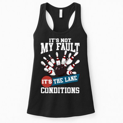 It's Not My Fault Lane Conditions Funny Bowling Team Bowler Womens Tank Top