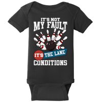 It's Not My Fault Lane Conditions Funny Bowling Team Bowler Baby Bodysuit