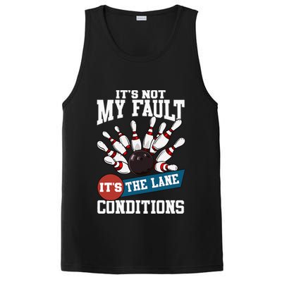 It's Not My Fault Lane Conditions Funny Bowling Team Bowler PosiCharge Competitor Tank