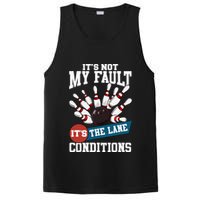 It's Not My Fault Lane Conditions Funny Bowling Team Bowler PosiCharge Competitor Tank