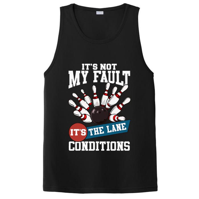 It's Not My Fault Lane Conditions Funny Bowling Team Bowler PosiCharge Competitor Tank