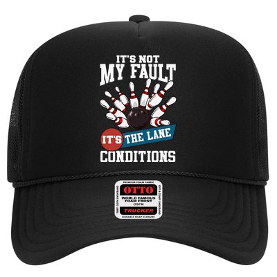 It's Not My Fault Lane Conditions Funny Bowling Team Bowler Trucker Hat