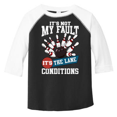 It's Not My Fault Lane Conditions Funny Bowling Team Bowler Toddler Fine Jersey T-Shirt