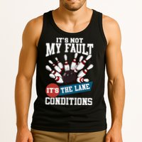 It's Not My Fault Lane Conditions Funny Bowling Team Bowler Tank Top