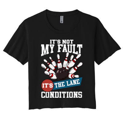 It's Not My Fault Lane Conditions Funny Bowling Team Bowler Crop Top