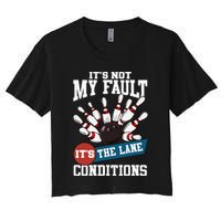 It's Not My Fault Lane Conditions Funny Bowling Team Bowler Crop Top