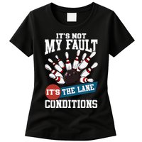It's Not My Fault Lane Conditions Funny Bowling Team Bowler Womens T-Shirt