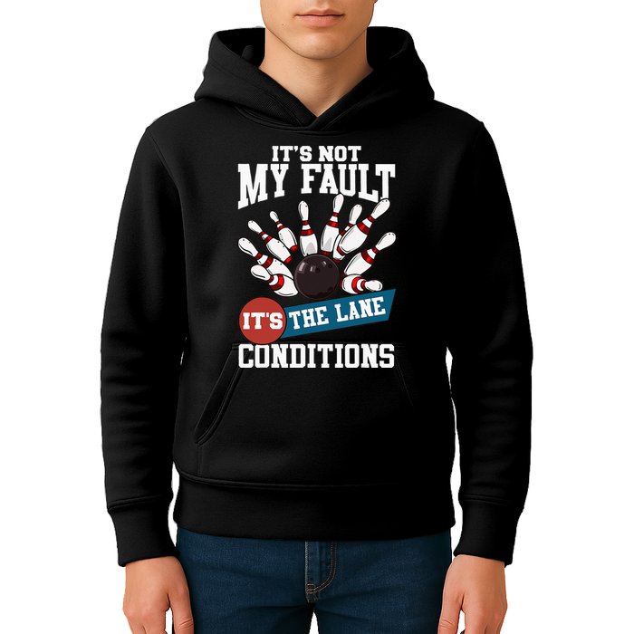 It's Not My Fault Lane Conditions Funny Bowling Team Bowler Kids Hoodie