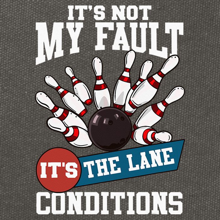 It's Not My Fault Lane Conditions Funny Bowling Team Bowler Cotton Canvas Backpack