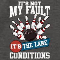 It's Not My Fault Lane Conditions Funny Bowling Team Bowler Vector Backpack
