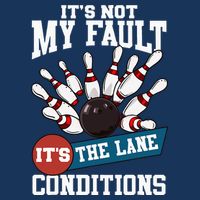 It's Not My Fault Lane Conditions Funny Bowling Team Bowler Infant Baby Jersey Bodysuit
