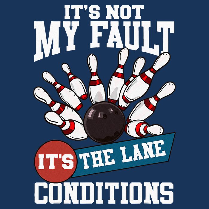 It's Not My Fault Lane Conditions Funny Bowling Team Bowler Infant Baby Jersey Bodysuit
