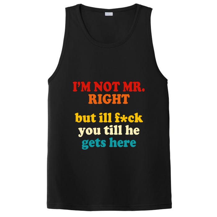 I’m Not Mr Right But Ill F You Till He Gets Here PosiCharge Competitor Tank