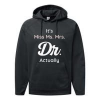 ItS Not Miss Ms Mrs Its Dr Actually Doctor Graduation Women Performance Fleece Hoodie