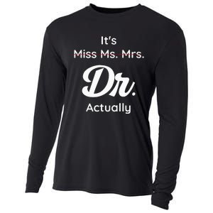 ItS Not Miss Ms Mrs Its Dr Actually Doctor Graduation Women Cooling Performance Long Sleeve Crew