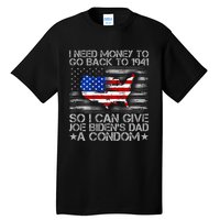 I Need Money To Go Back To 1941 Funny Joe Biden Tall T-Shirt