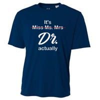 It's Not Miss Ms Mrs Its Dr Actually Doctor Graduation Cooling Performance Crew T-Shirt