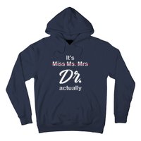 It's Not Miss Ms Mrs Its Dr Actually Doctor Graduation Hoodie