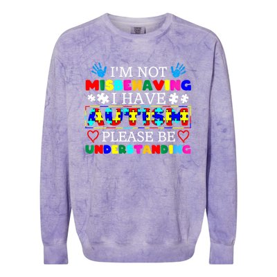 IM Not Misbehaving I Have Autism Asd Autism Warriors Cool Gift Colorblast Crewneck Sweatshirt