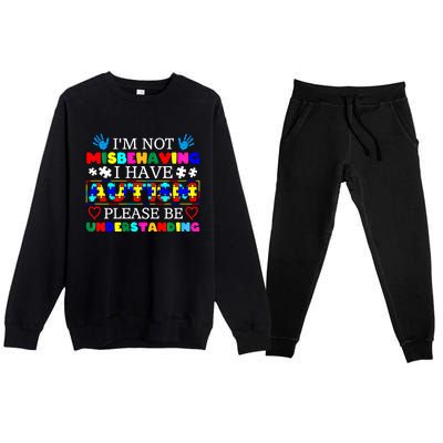 IM Not Misbehaving I Have Autism Asd Autism Warriors Cool Gift Premium Crewneck Sweatsuit Set