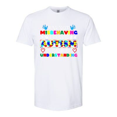 IM Not Misbehaving I Have Autism Asd Autism Warriors Cool Gift Softstyle CVC T-Shirt