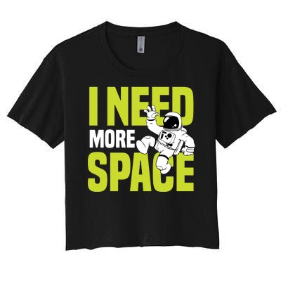 I Need More Space | Funny Astronaut Women's Crop Top Tee