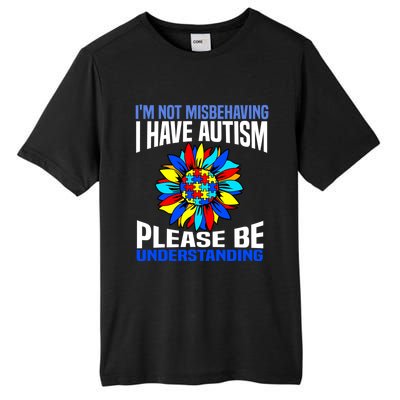 IM Not Misbehaving I Have Autism Awareness Autistic Gift Tall Fusion ChromaSoft Performance T-Shirt