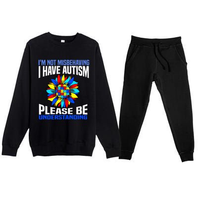 IM Not Misbehaving I Have Autism Awareness Autistic Gift Premium Crewneck Sweatsuit Set