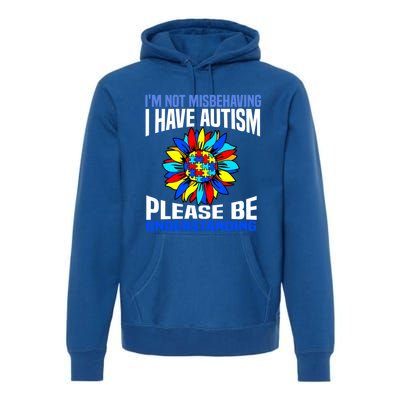 IM Not Misbehaving I Have Autism Awareness Autistic Gift Premium Hoodie