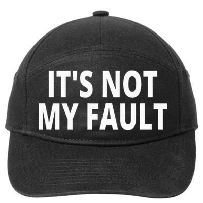 ItS Not My Fault 7-Panel Snapback Hat