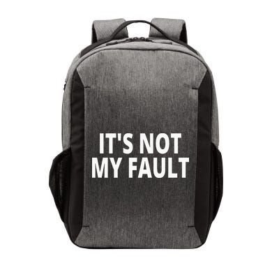 ItS Not My Fault Vector Backpack