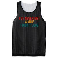 IVe Never Met A Milf I DidnT Love Vintage Design Mesh Reversible Basketball Jersey Tank