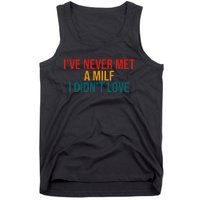 IVe Never Met A Milf I DidnT Love Vintage Design Tank Top