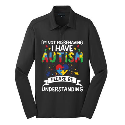 IM Not Misbehaving I Have Autism Please Be Understanding Cute Gift Silk Touch Performance Long Sleeve Polo