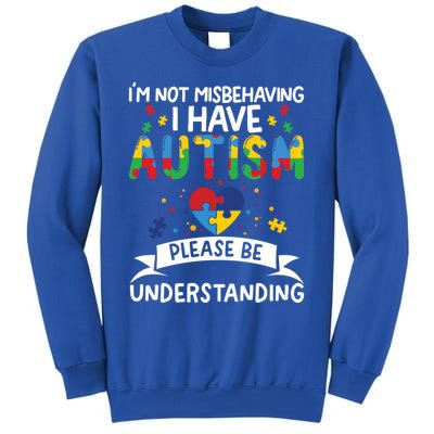 IM Not Misbehaving I Have Autism Please Be Understanding Cute Gift Sweatshirt