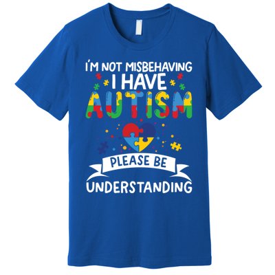 IM Not Misbehaving I Have Autism Please Be Understanding Cute Gift Premium T-Shirt