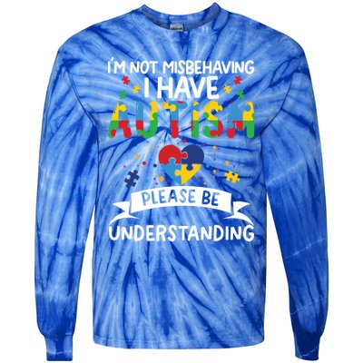 IM Not Misbehaving I Have Autism Please Be Understanding Cute Gift Tie-Dye Long Sleeve Shirt