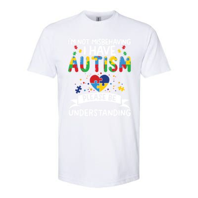 IM Not Misbehaving I Have Autism Please Be Understanding Cute Gift Softstyle CVC T-Shirt