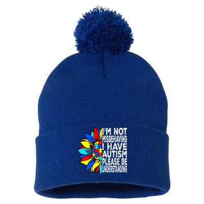 IM Not Misbehaving I Have Autism Awareness Autistic Gift Pom Pom 12in Knit Beanie